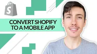 How to Convert Your Shopify Store to a Mobile App