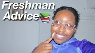 REAL FRESHMAN ADVICE 2019