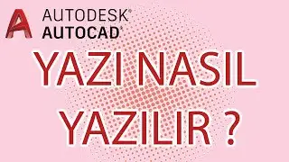AUTOCAD - YAZI YAZMA (TEXT KOMUTU) DETAYLARI