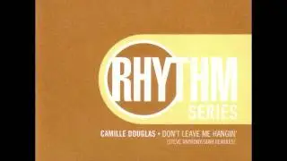 Camille Douglas - Don't Leave Me Hangin' (Street Soul Mix)