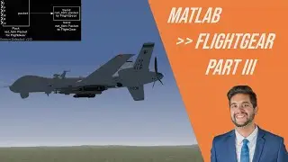 Connecting MATLAB & Simulink to FlightGear (Part 3) - High Fidelity Simulations