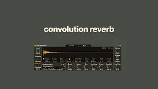 convolution reverb is the secret weapon of sound design