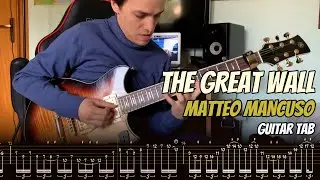 Matteo Mancuso | The Great Wall (Drift Lab) - Solo Transcription Guitar Tab