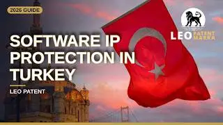 Software IP Protection in Turkey 2026: Patent vs Copyright for Apps Explained