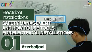 01_Safety management and how to use tools for electrical installations(Azerbaijani)