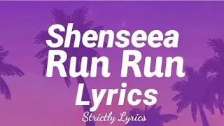 Shenseea - Run Run Lyrics | Strictly Lyrics