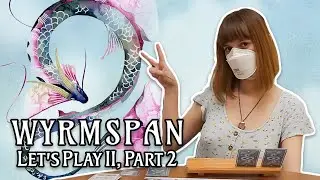 Lety Does Playing Wyrmspan (2024) II, Part 2