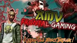 FRONTAL GAMING AMV ❗ Keren,Full Effect,Terbaik - AMV Indonesia