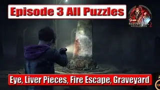 Resident Evil Revelations 2 Episode 3 All Puzzles (Eye, Liver Pieces, Fire Escape, Graveyard)