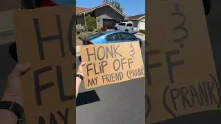 Honk And Flip Off My Friend Prank