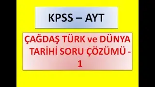 ÇAĞDAŞ TÜRK ve DÜNYA TARİHİ SORU ÇÖZÜMÜ - 1