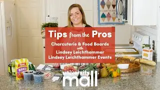 Tips from the Pros: Charcuterie & Food Boards with Lindsey Leichthammer