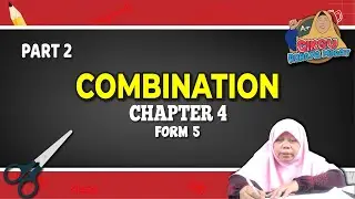 CHAPTER 4 | KSSM | GABUNGAN/COMBINATION | FORM 5 | PART 2 | ADDITIONAL MATHEMATICS