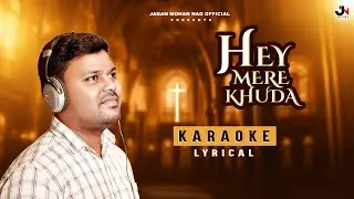 LYRICAL KARAOKE IT TRACK | HEY MERE KHUDA | JAGAN MOHAN NAG | NEW HINDI WORSHIP SONG