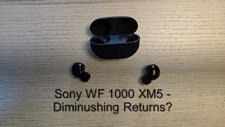 Sony WF 1000 XM5 Diminushing returns