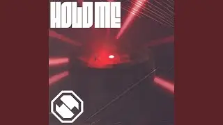 HOLD ME