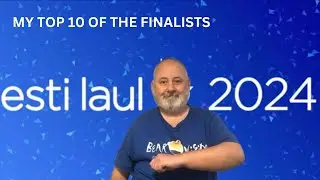 Eurovision 2024 - Estonia - My Top 10 Of The Finalists