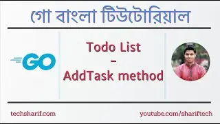 1.11.6 Mini Project - Todo List - Create AddTask method | go | golang | bangla
