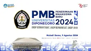 UPACARA PENERIMAAN MAHASISWA BARU [PMB] UNDIP TAHUN 2024 | 9 AGUSTUS 2024