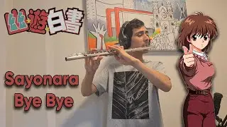 Sayonara Bye Bye - Yu Yu Hakusho - Flute