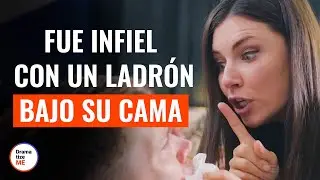 Esposa Es Infiel Habiendo Un Ladrón Bajo Su Cama | @DramatizeMeEspanol