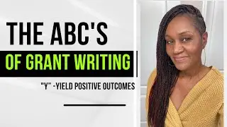The ABC’s of Grant Writing   “Y” Yield Positive Outcomes