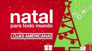 Lojas Americanas 2016 - Natal