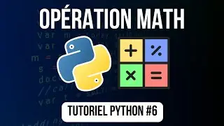Les Opérations mathématiques | Tutoriel Python #6