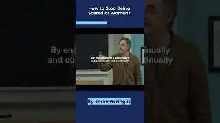 How to stop being scared of women