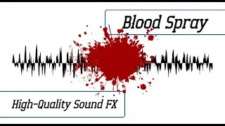 Blood Spray Sound Effect | High-Quality Sound FX