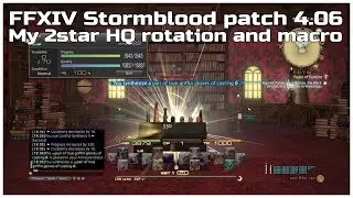 FFXIV Stormblood patch 4.06 My 2star HQ rotation and macro