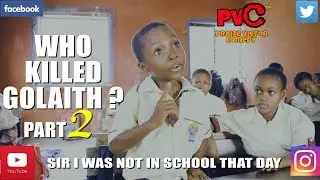 WHO KILLED GOLAITH part2 (GOODLUCK) (PRAIZE VICTOR COMEDY)