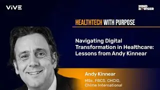 Navigating Digital Transformation in Healthcare: Lessons from Andy Kinnear
