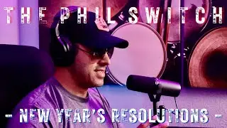 New Year's Resolutions | The Phil Switch