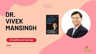 Learning How to Achieve Meaningful Success with Dr Vivek Mansingh | Author Interview| Writersmelon