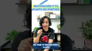 La Motivación y el Punto de Partida