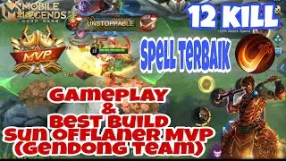 12 kill,Gameplay Sun offlaner MVP / gendong team & best build top global sun