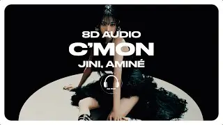 JINI (지니) - C'mon (Feat. Aminé) [8D AUDIO] 🎧USE HEADPHONES🎧