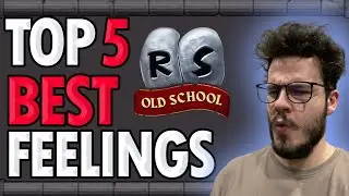 Top 5 BEST FEELINGS in Old School Runescape | OSRS Top 5's by nudfik