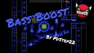 [Geometry Dash] Bass Boost by PDStep22 (me!)