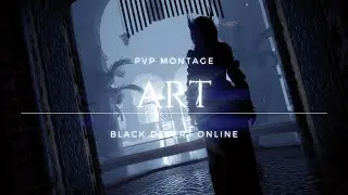BDO - Maehwa/Nova PvP Montage "Art"