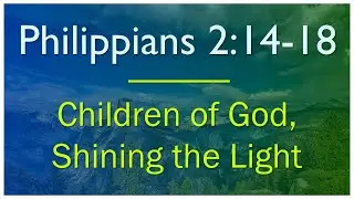 Philippians 2:14-18 - Verse by Verse Bible Study