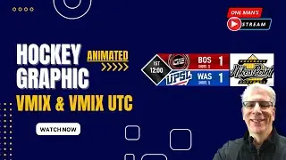 Animated Hockey ScoreBoard Complete | One Man's Stream Episode 53  |  vMix and vMix UTC Tutorial