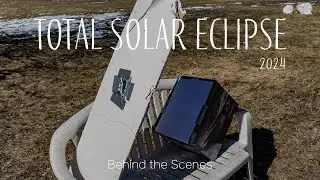Behind the Scenes: Total Solar Eclipse in Maine