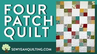 How to Sew a Four Patch Quilt | Beginner Tutorial