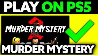 How To Play Murder Mystery 2 on PS5 (2024) - Step by Step