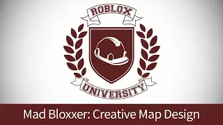 Mad Bloxxer 2: Design the Map (ROBLOX U Tutorial)