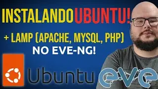 INSTALANDO UBUNTU + LAMP (APACHE MYSQL PHP PHPMYADMIN) + CONFIGURAÇÃO NO EVE-NG!