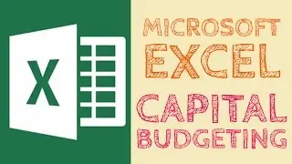 Capital Budgeting | Microsoft Excel | Study Help For All