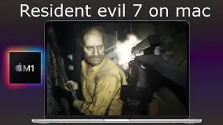 Resident Evil 7 Comes to Mac! Gameplay and Review